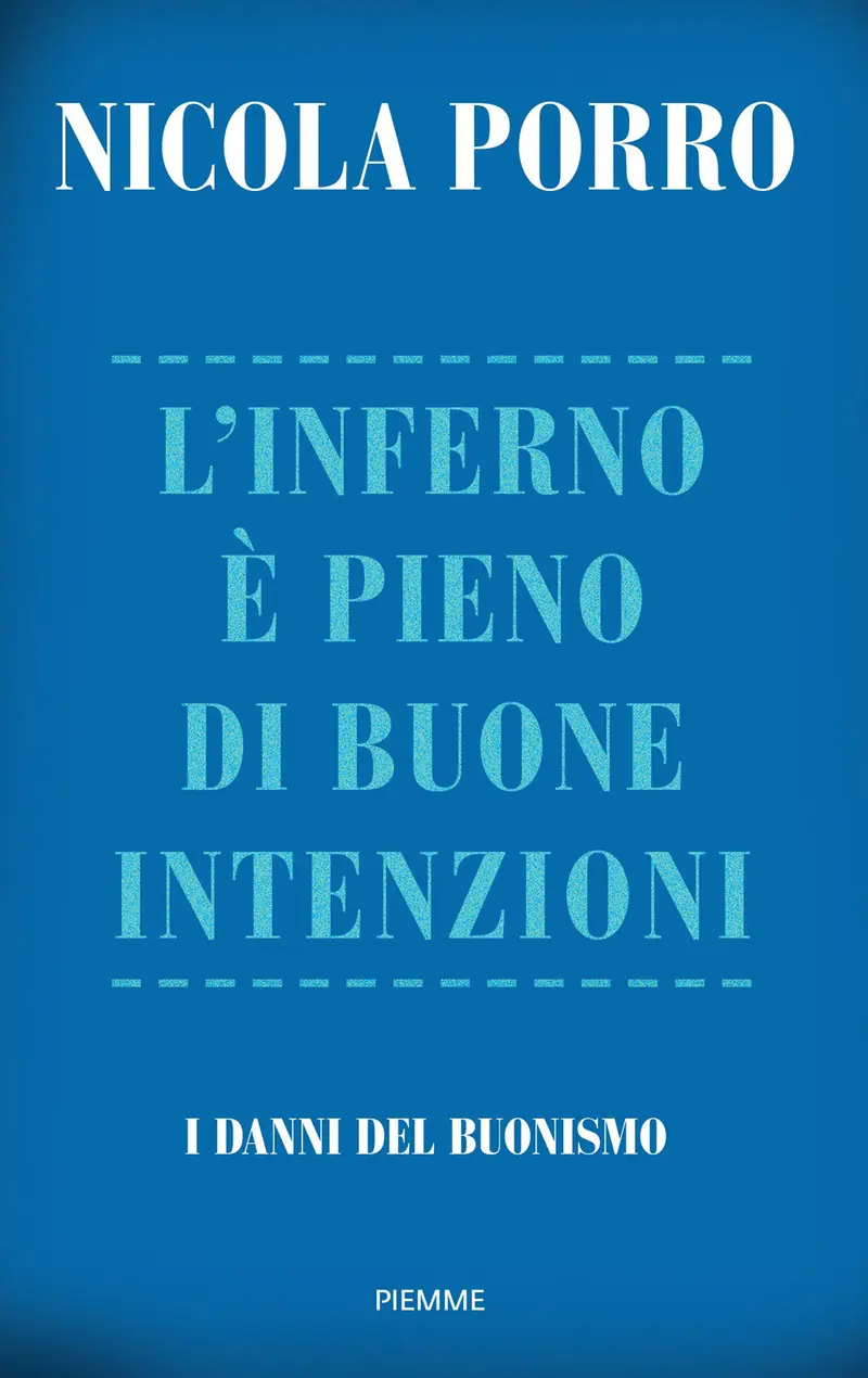 L'inferno è pieno di buone intenzioni. I danni del buonismo