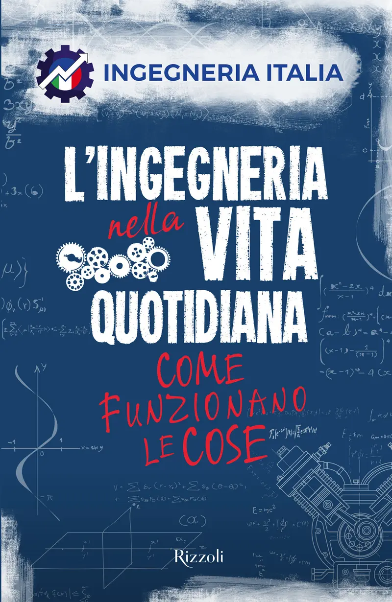 L'ingegneria nella vita quotidiana. Come funzionano le cose
