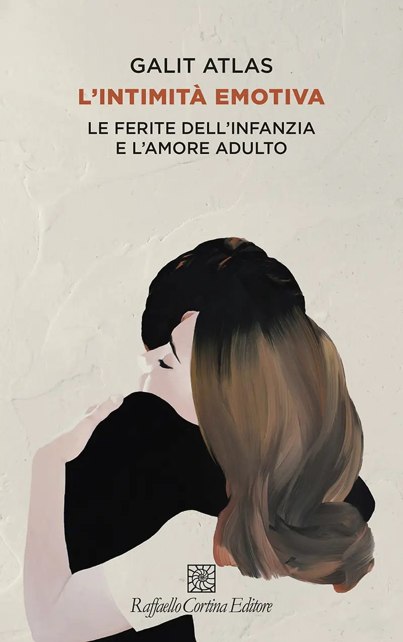 L'intimità emotiva. Le ferite dell'infanzia e l'amore adulto