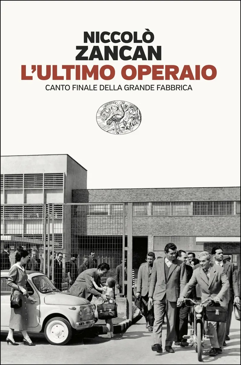 L'ultimo operaio. Canto finale della grande fabbrica