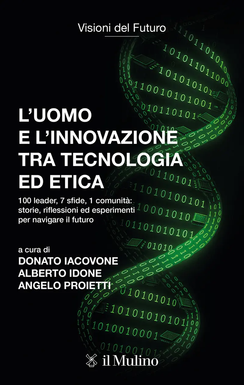 L'uomo e l'innovazione tra tecnologia ed etica. 100 leader, 7 sfide, 1 comunità