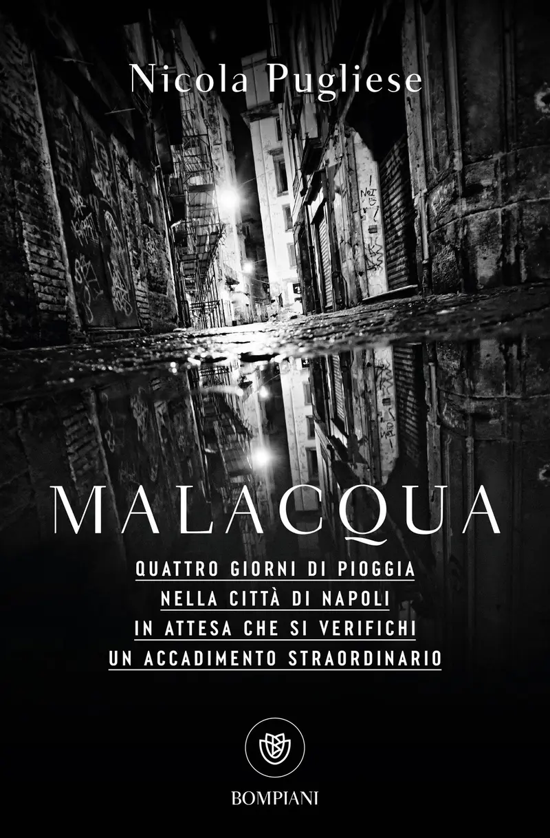 Malacqua. Quattro giorni di Pioggia nella città di Napoli in attesa che si verifichi un Accadimento straordinario