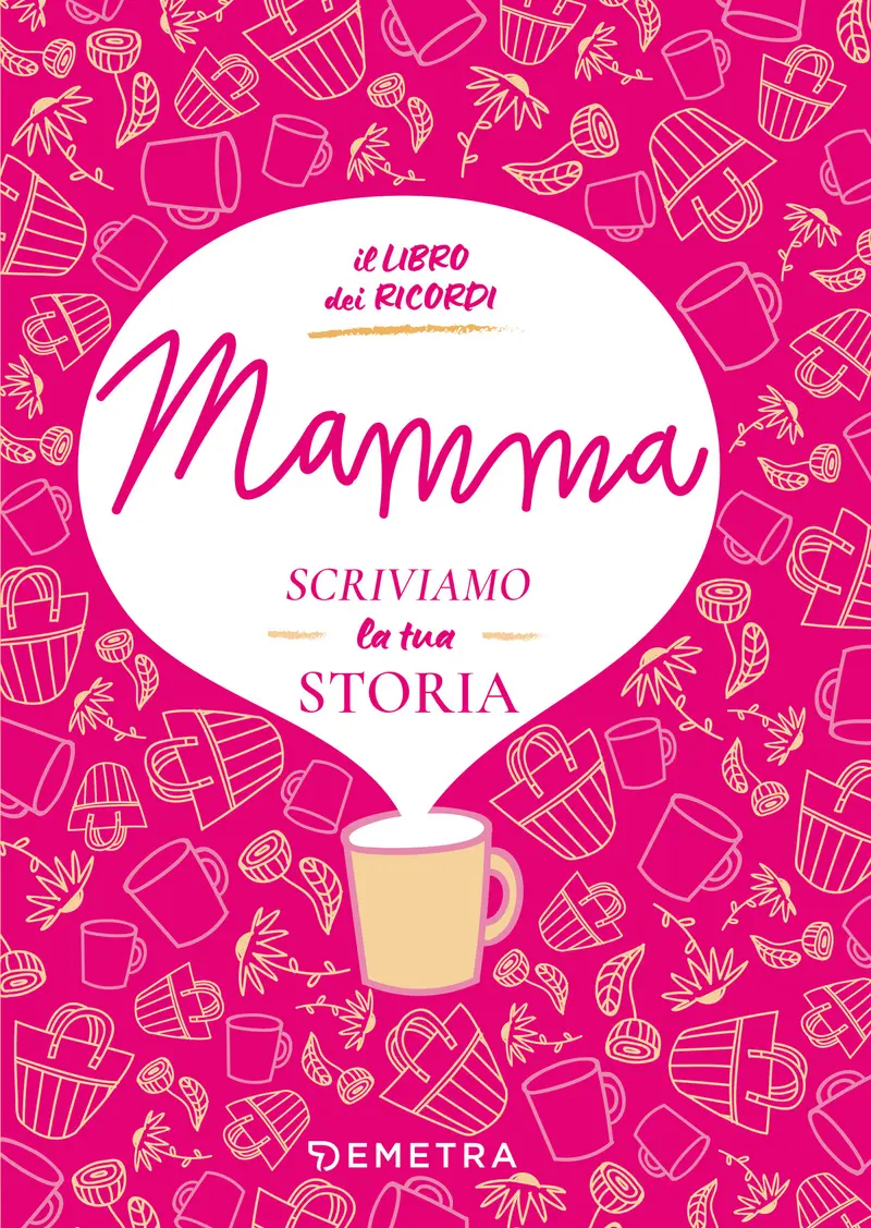 MAMMA, SCRIVIAMO LA TUA STORIA