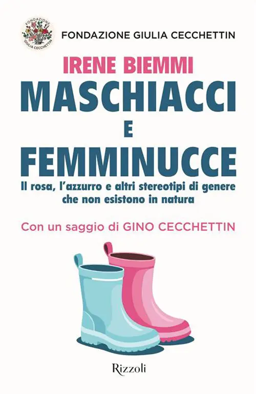 Maschiacci e femminucce. Il rosa, l'azzurro e altri stereotipi di genere che non esistono in natura