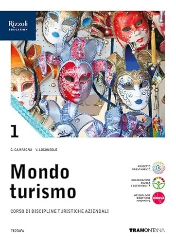 Mondo Turismo. Corso di Discipline Turistiche - Vol. 1