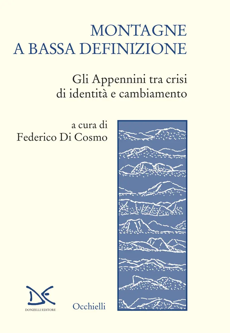 Montagne a bassa definizione. Gli Appennini tra crisi di identità e cambiamento