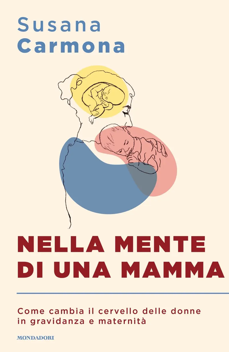 Nella mente di una mamma. Come cambia il cervello delle donne in gravidanza e maternità