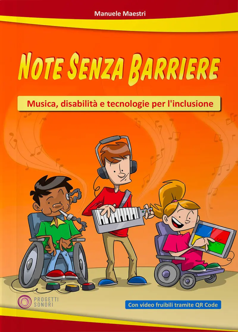 Note senza barriere. Musica, disabilità e tecnologie per l'inclusione