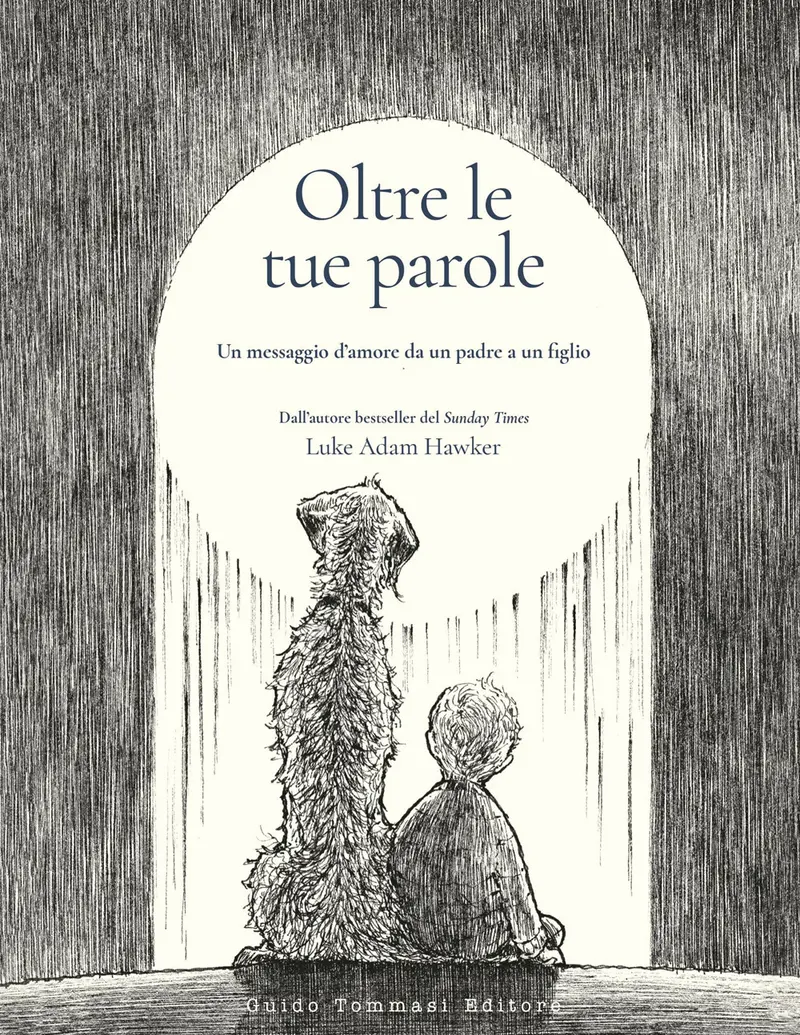 Oltre le tue parole. Un messaggio d'amore da un padre a un figlio