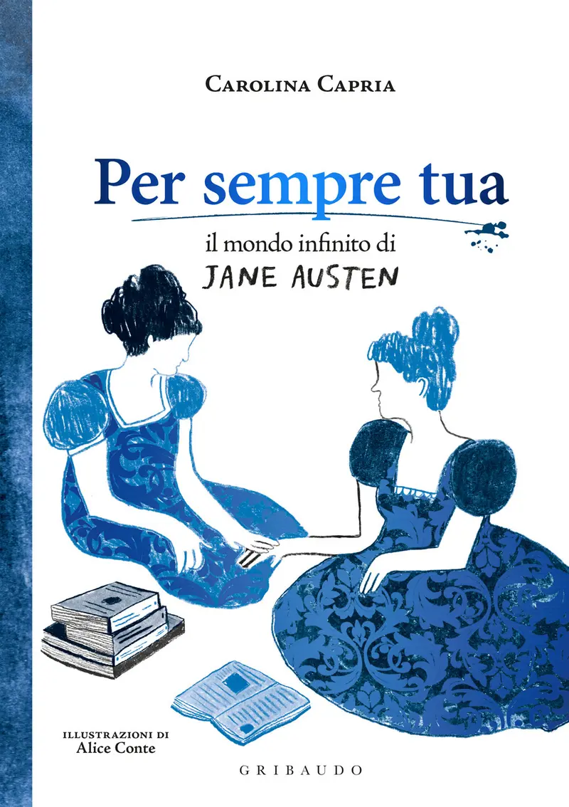 Per sempre tua. Il mondo infinito di Jane Austen