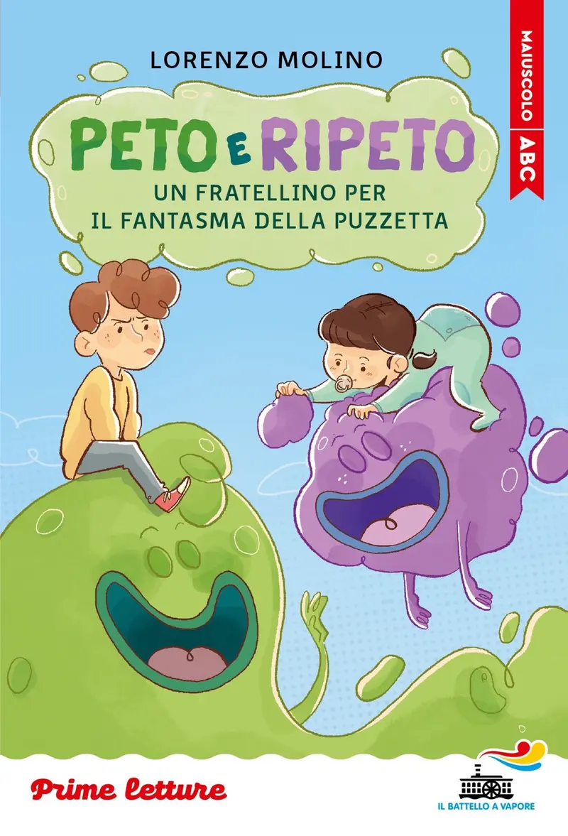 Peto e Ripeto. Un fratellino per il fantasma della puzzetta. Stampatello maiuscolo