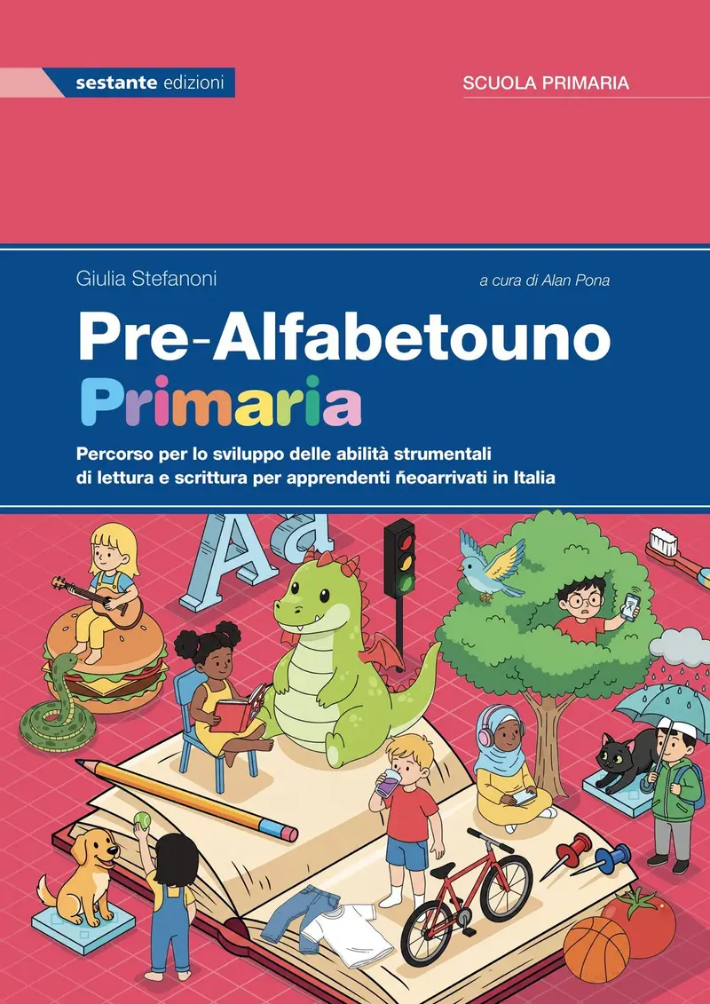 Pre-Alfabetouno. Primaria. Percorso per lo sviluppo delle abilità strumentali di lettura e scrittura per apprendenti neoarrivati in Italia. Per la Scuola elementare