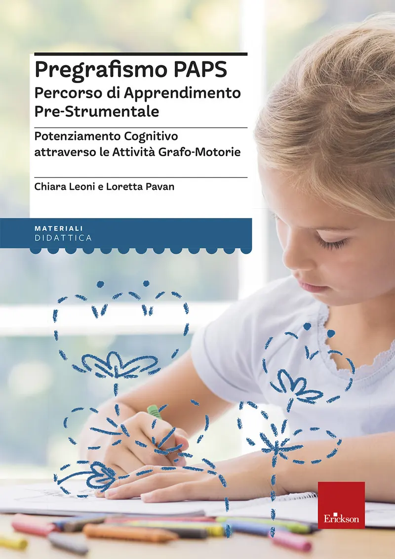 Pregrafismo PAPS. Percorso di Apprendimento Pre-Strumentale. Potenziamento cognitivo attraverso le attività grafo-motorie
