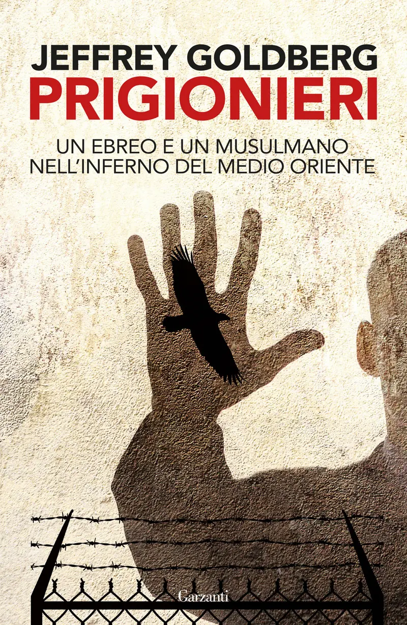 Prigionieri. Un ebreo e un musulmano nell'infermo del Medioriente