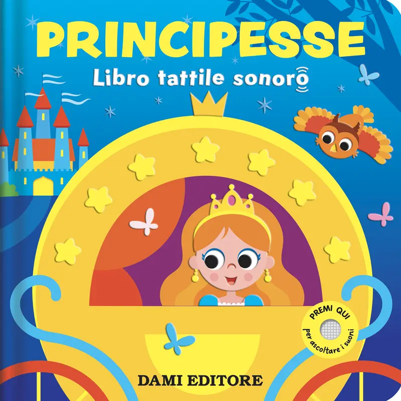 Principesse. Libro tattile sonoro