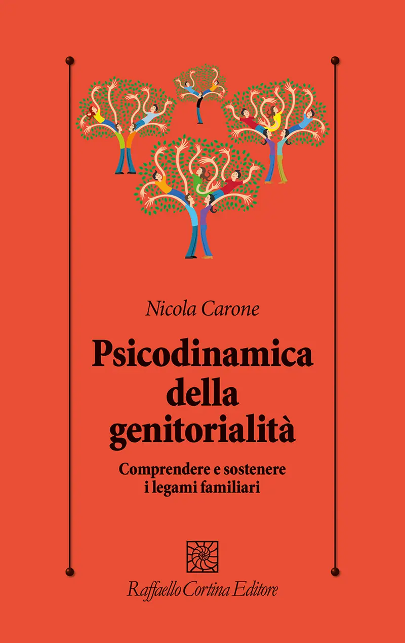 Psicodinamica della genitorialità. Comprendere e sostenere i legami familiari