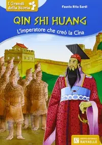 Qin Shi Huang. L'imperatore che creò la Cina