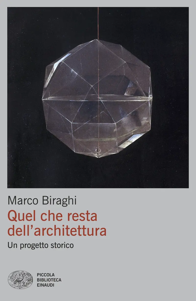 Quel che resta dell'architettura. Un progetto storico