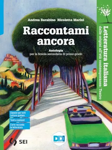 Raccontami Ancora. Letteratura Italiana dalle Origini all'Età Contemporanea. Teatro