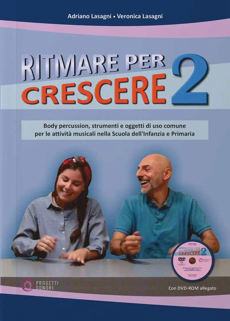 Ritmare per crescere. Body percussion e oggetti di uso comune per accompagnare la musica nella scuola dell'infanzia e primaria. Con DVD-ROM. Vol. 2