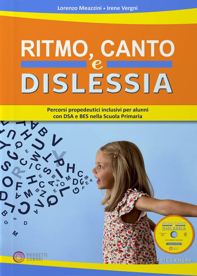 Ritmo, Canto e Dislessia. Percorsi propedeutici per alunni con DSA e BES nella scuola primaria. Con CD-Audio