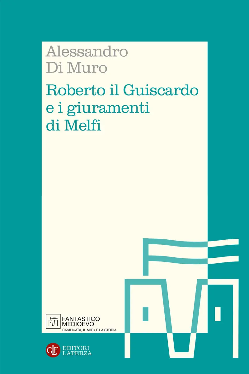 Roberto il Guiscardo e i giuramenti di Melfi