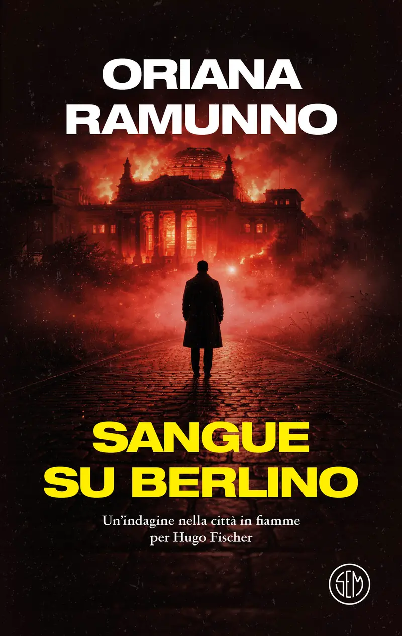 Sangue su Berlino. Un'indagine nella città in fiamme per Hugo Fischer