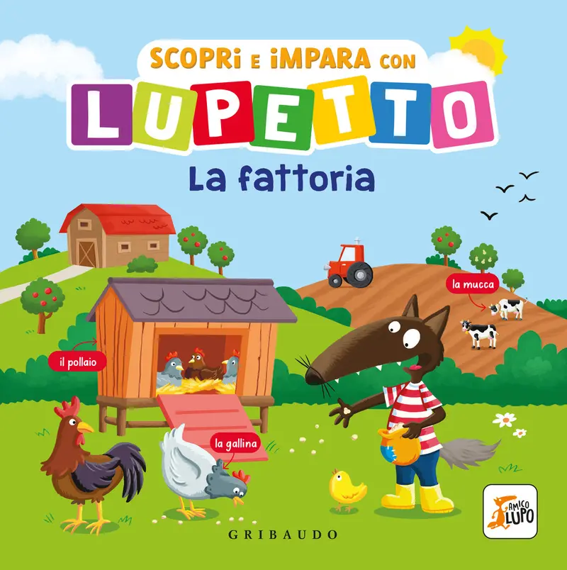 Scopri e impara con Lupetto. La fattoria. Amico Lupo