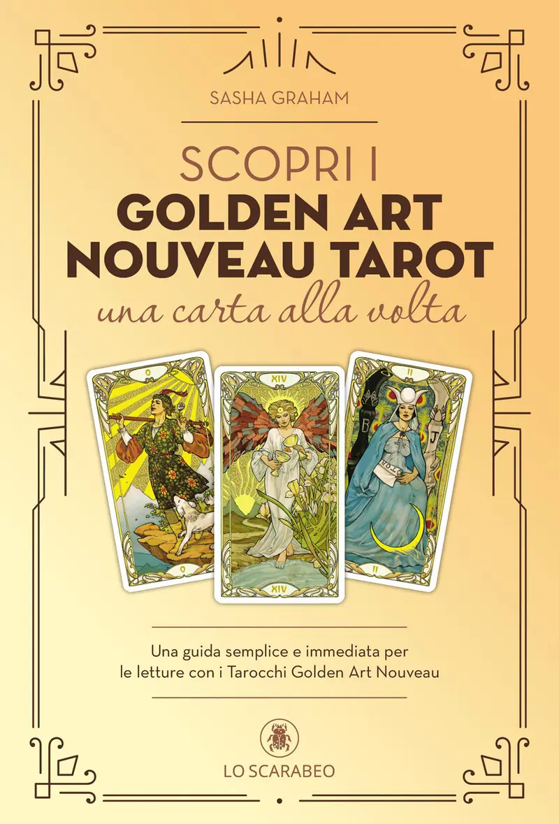 Scopri i Golden Art Nouveau Tarot una carta alla volta. Una guida semplice e immediata