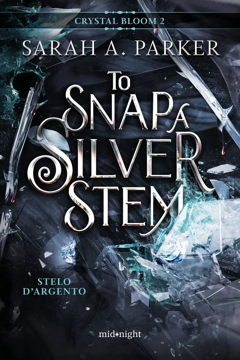 Stelo d'argento. To snap a silver stem. Crystal bloom. Vol. 2