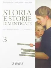 Storia e storie dimenticate - Corso di storia e cittadinanza - Vol. 3