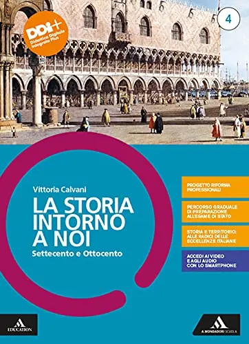 Storia Intorno a Noi. '700 e '800 - Vol. 4