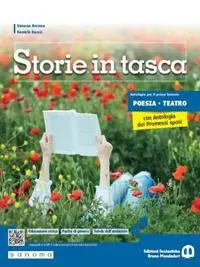 Storie in tasca - Poesia e teatro - Con antologia dei Promessi Sposi