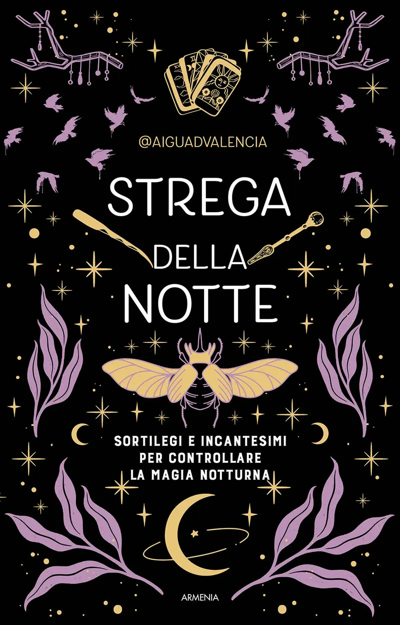 Strega della notte. Sortilegi e incantesimi per controllare la magia notturna
