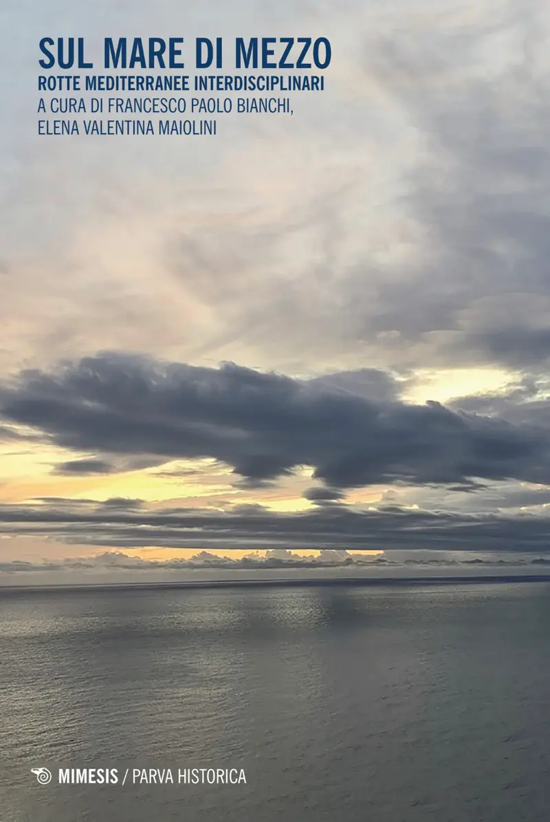 Sul mare di mezzo. Rotte mediterranee interdisciplinari