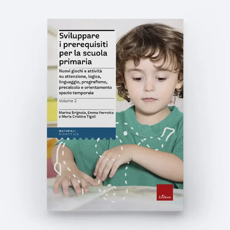 Sviluppare i prerequisiti per la scuola primaria - Volume 2