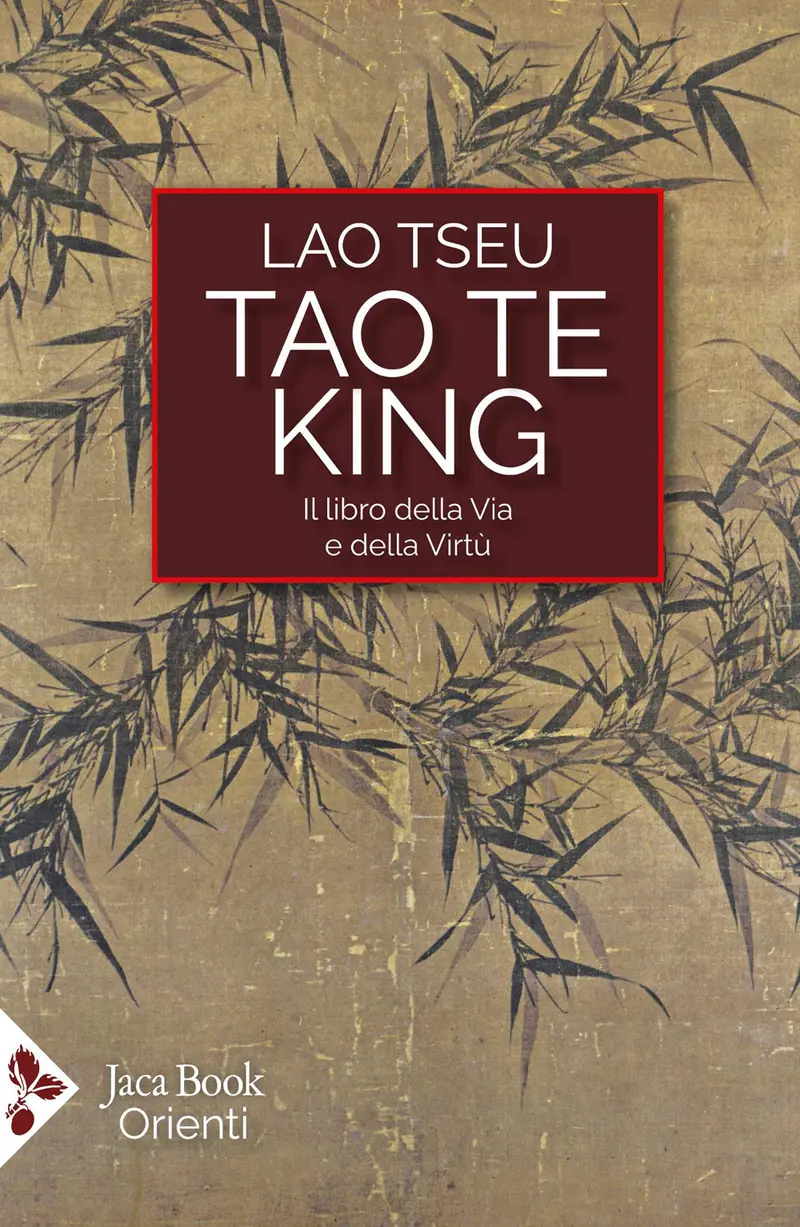 Tao Te King. Il libro della via e della virtù. Testo cinese a fronte