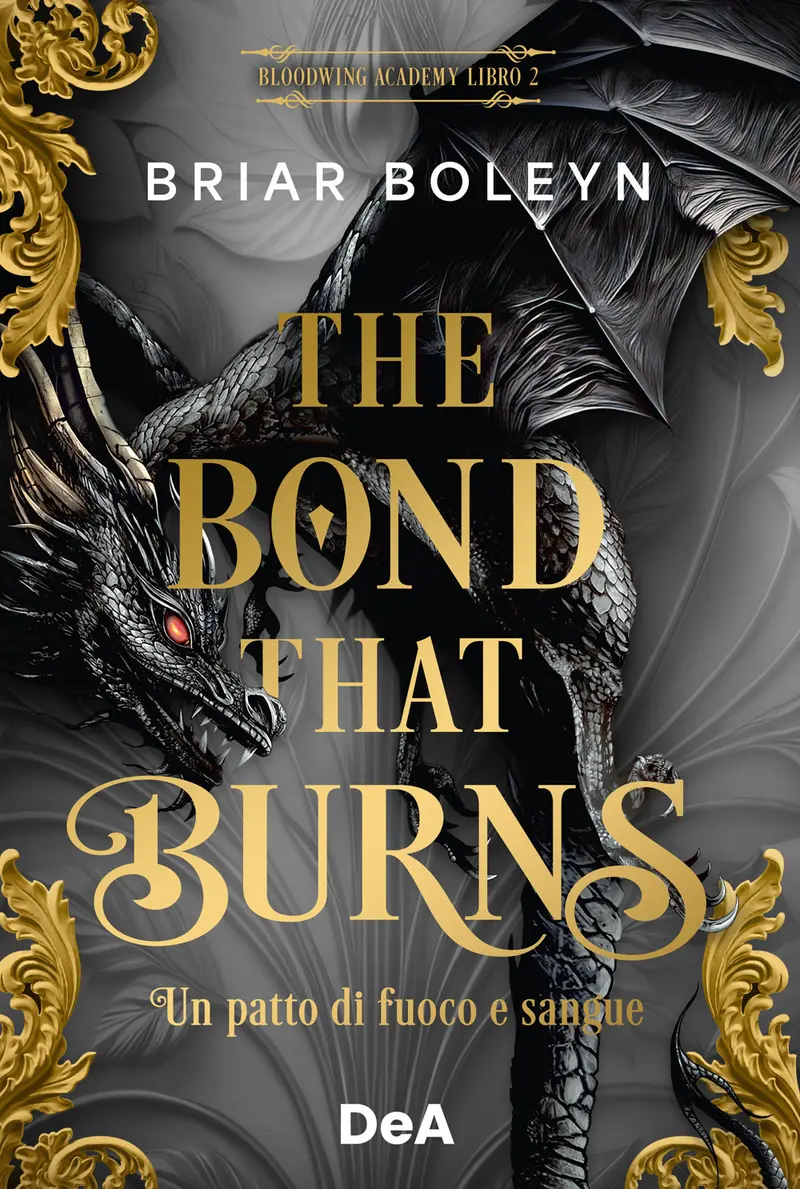 The bond that burns. Un patto di fuoco e sangue. Bloodwing Academy. Booklover approved. Vol. 2