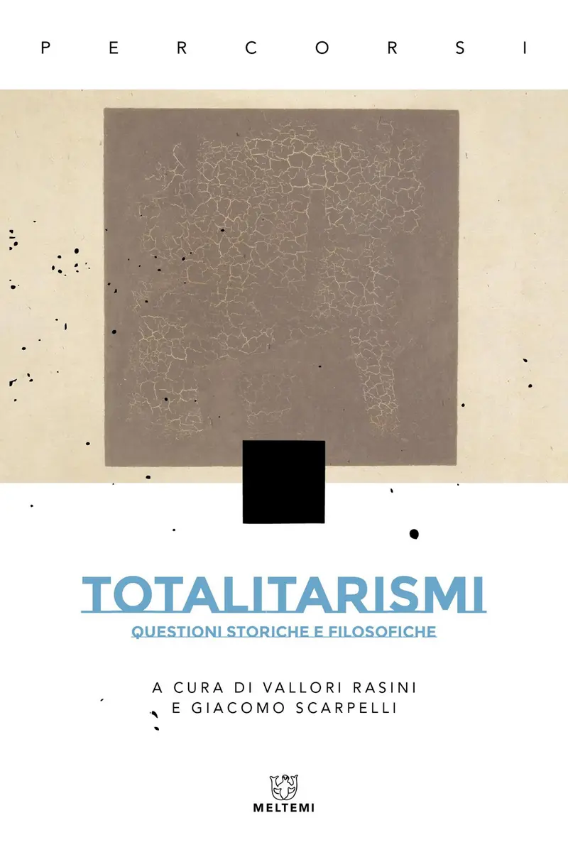 Totalitarismi. Questioni storiche e filosofiche