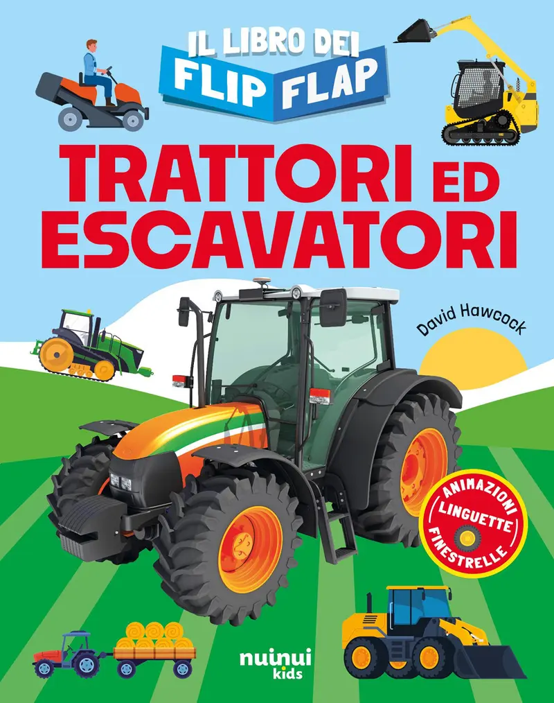 Trattori ed escavatori. Il libro dei flip-flap