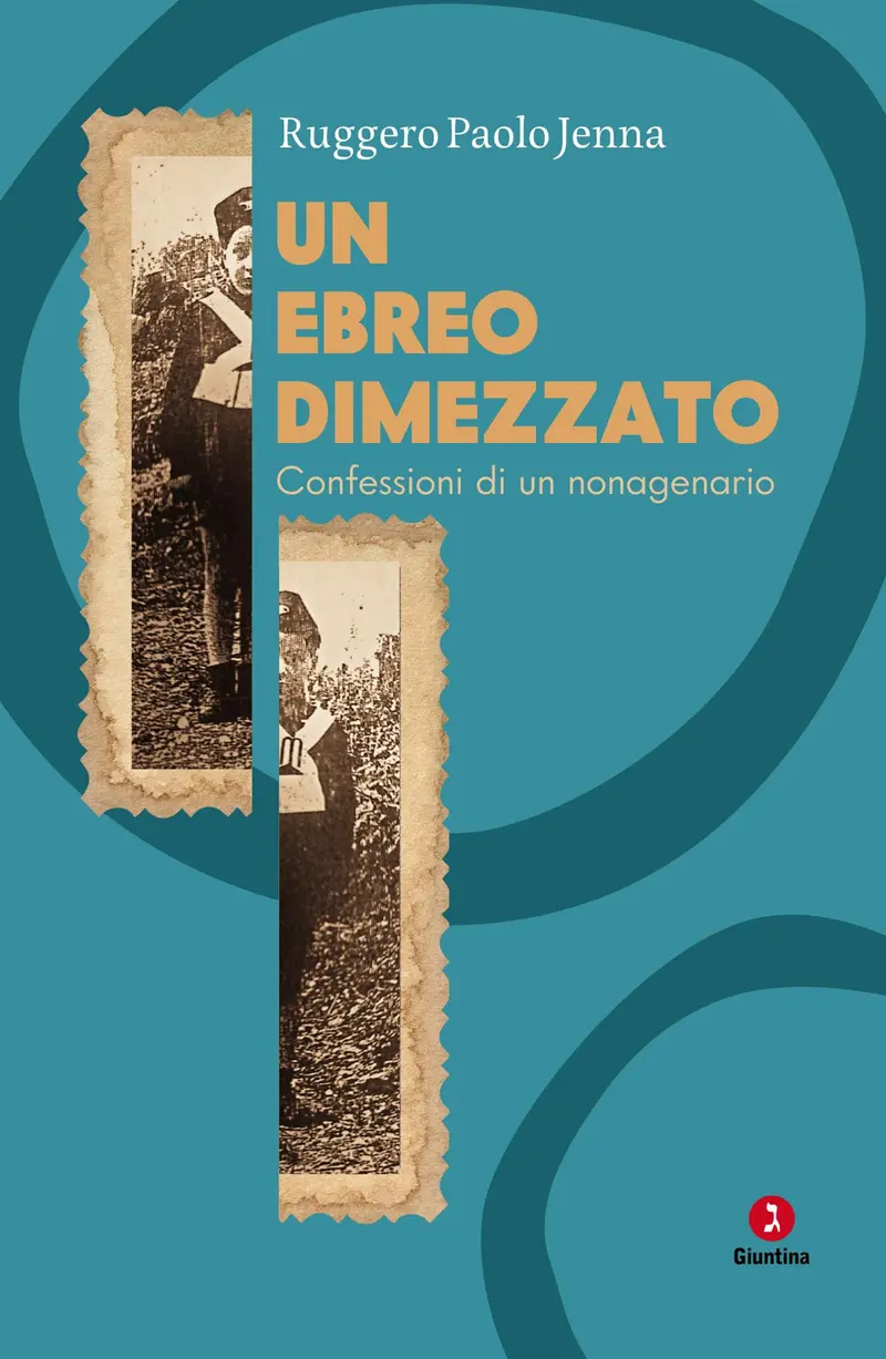 Un ebreo dimezzato. Confessioni di un nonagenario