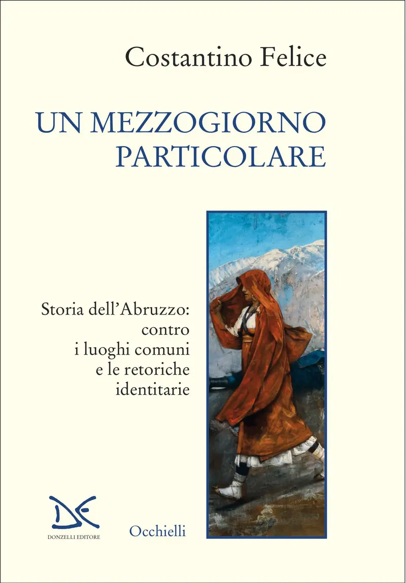 Un mezzogiorno particolare. Storia dell'Abruzzo