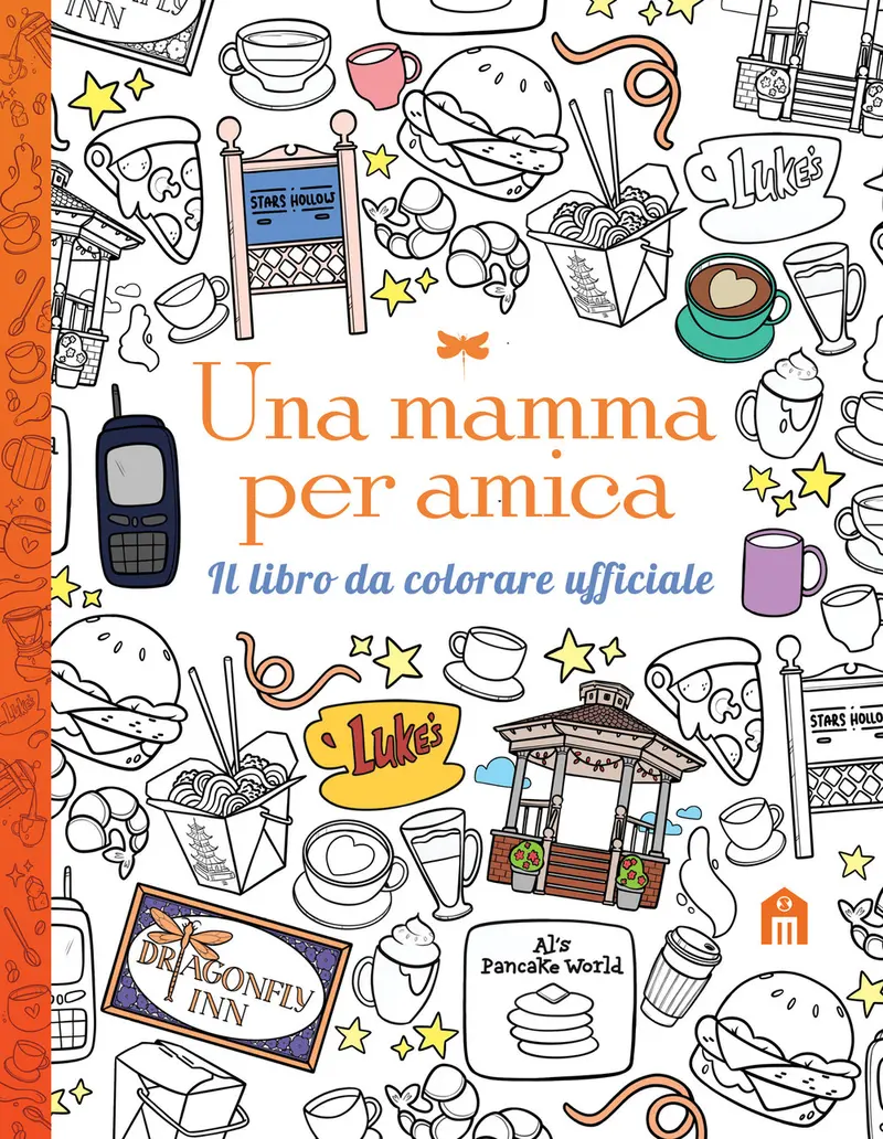 Una mamma per amica. Il libro da colorare ufficiale