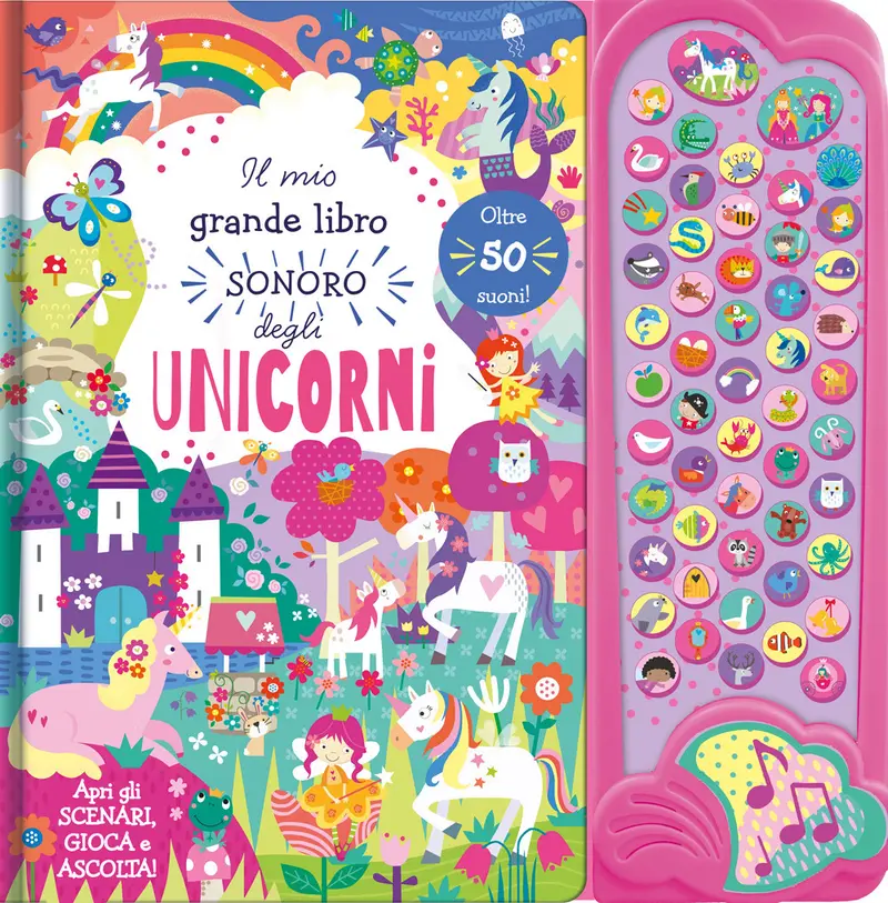 Unicorni. Il mio grande libro sonoro