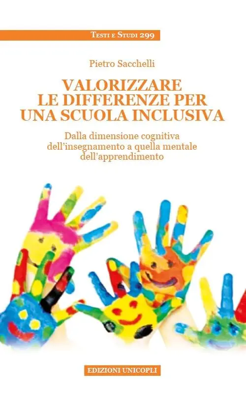 Valorizzare le differenze per una scuola inclusiva. Dalla dimensione cognitiva dell'insegnamento a quella mentale dell'apprendimento