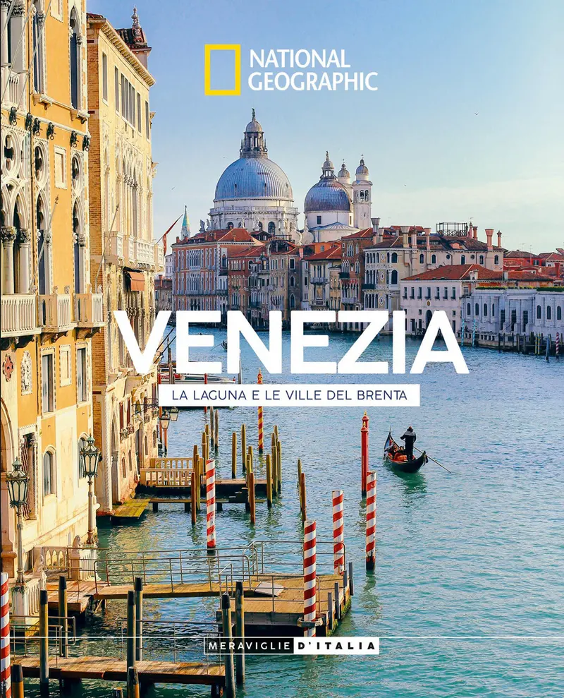 Venezia, la laguna e le ville del Brenta. Meraviglie d'Italia
