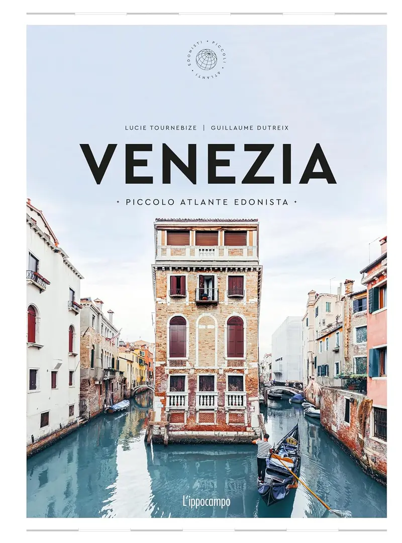Venezia - Piccolo atlante edonista