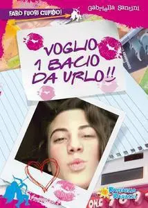 Voglio un bacio da urlo! Farò fuori Cupido