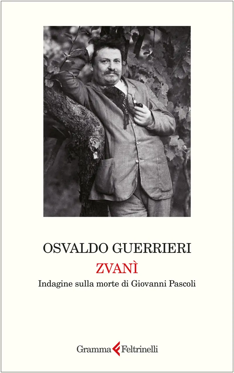 Zvanì. Indagine sulla morte di Giovanni Pascoli